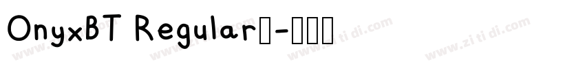 OnyxBT Regular◆字体转换
